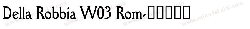 Della Robbia W03 Rom字体转换